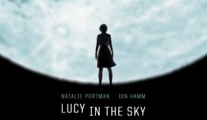 New Trailer and Poster for ‘Lucy in the Sky’